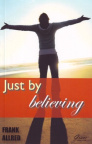 Just by Believing